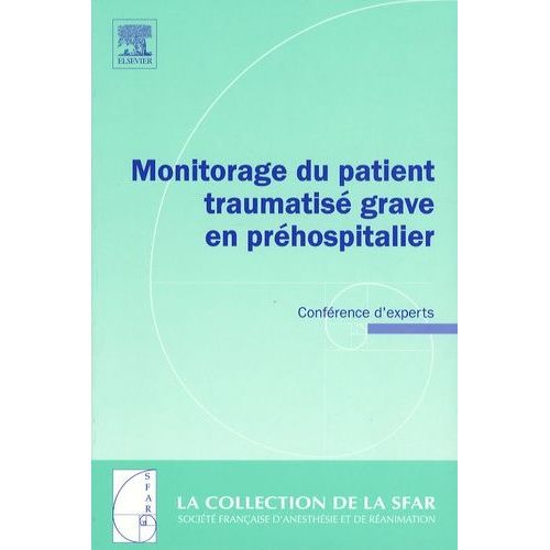 Monitorage Du Patient Traumatisé Grave En Préhospitalier - Conférence D'experts 2006