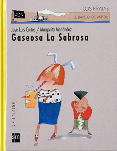 Gaseosa La Sabrosa/ The Tasty Soda (El Barco De Vapor) (Spanish Edition)