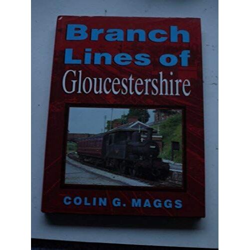 Branch Lines Of Gloucestershire (Transport/Railways)