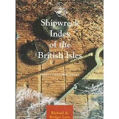 Shipwreck Index Of The British Isles - Volume 5 - West Coast And Wales
