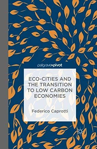 Eco-Cities And The Transition To Low Carbon Economies