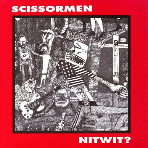 Scissormen – Nitwit?