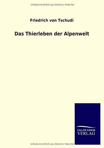 Das Thierleben Der Alpenwelt