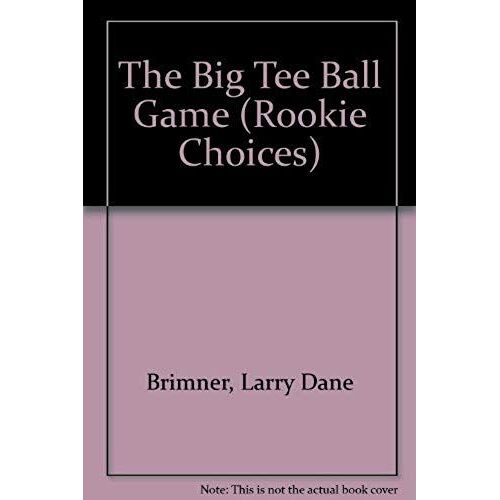 The Big Tee Ball Game (Rookie Choices)