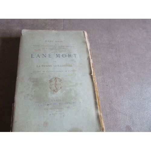 Jules Janin L Ane Mort Et La Femme Guillotinee Editions Bibliophiles 1876