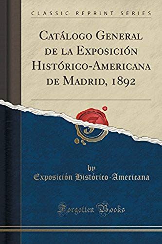 Histórico-Americana, E: Catálogo General De La Exposición Hi