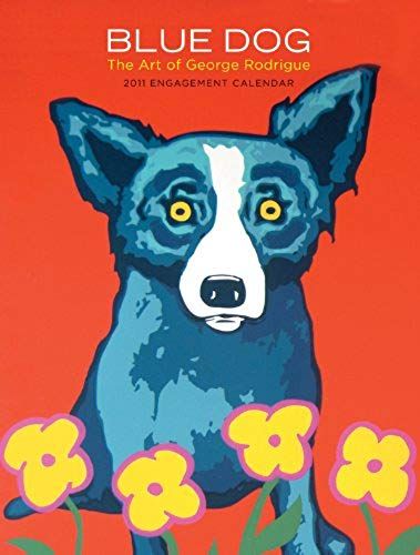 Blue Dog: The Art Of George Rodrigue 2011 Engagement Calendar