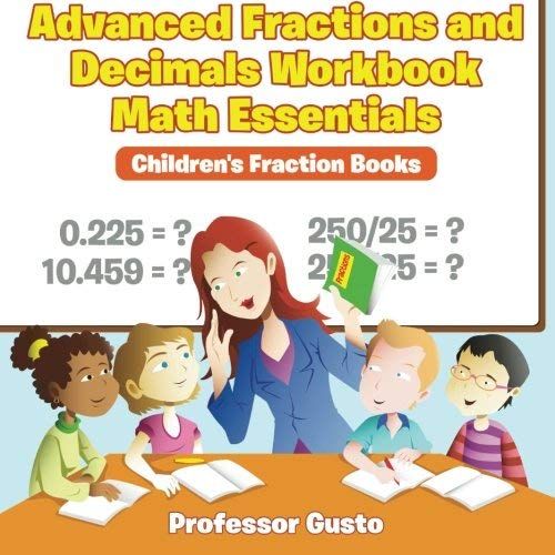Advanced Fractions And Decimals Workbook Math Essentials