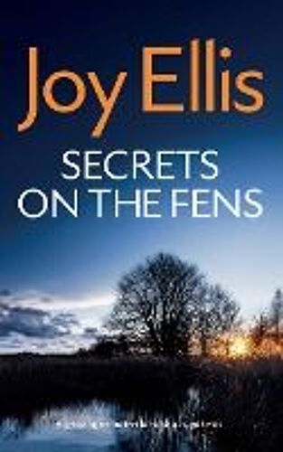 Secrets On The Fens A Gripping Crime Thriller With A Huge Twist