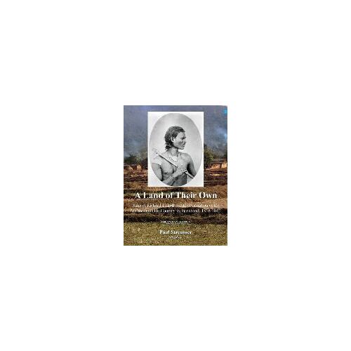 A Land Of Their Own; Samuel Richard Tickell And The Formation Of The Autonomous Ho Country In Jharkhand, 1818-1842. The Indian Edition