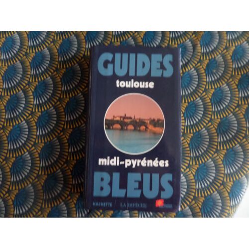 Guides Bleus - Toulouse -Midi-Pyrenees