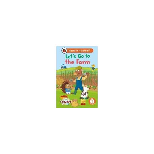 Ladybird Class - Let's Go To The Farm: Read It Yourself - Level 1 Early Reader