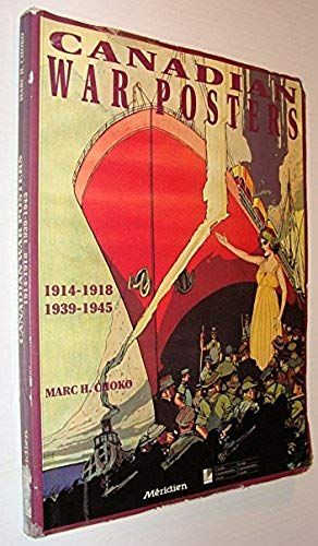 Canadian War Posters:1914-1918, 1939-1945