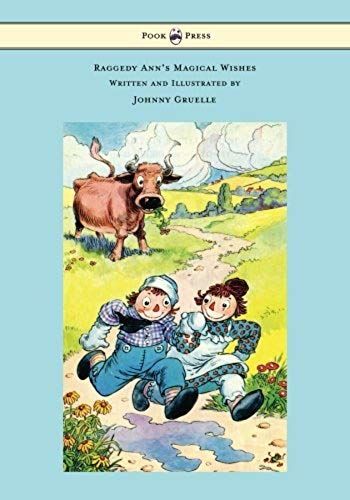 Raggedy Ann's Magical Wishes - Written And Illustrated By Johnny Gruelle