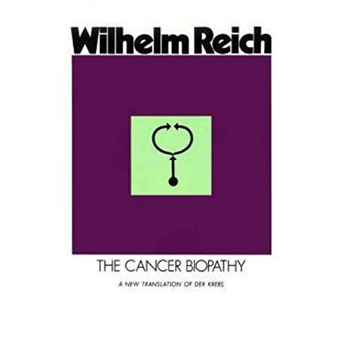 The Cancer Biopathy (The Discovery Of Orgone, Vol. 2)