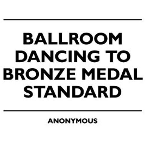 Ballroom Dancing To Bronze Medal Standard