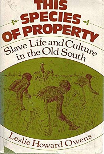 This Species Of Property: Slave Life And Culture In The Old South