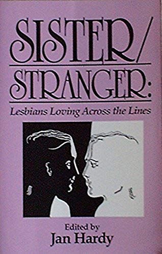 Sister/Stranger: Lesbians Loving Across The Lines