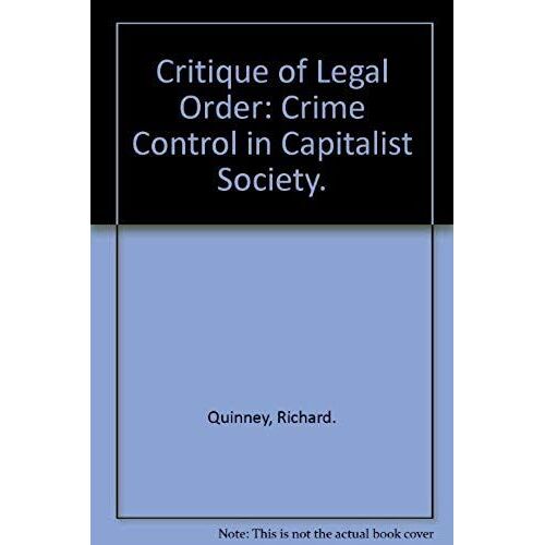 Critique Of Legal Order: Crime Control In Capitalist Society.