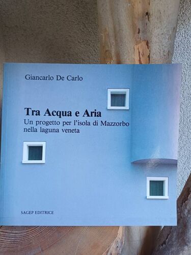 Giancarlo De Carlo Un Progetto Per L'isola Di Mazzorbo Nella Lagunaire Veneta