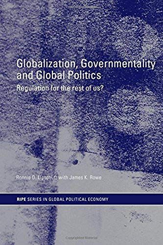 Globalization, Governmentality And Global Politics