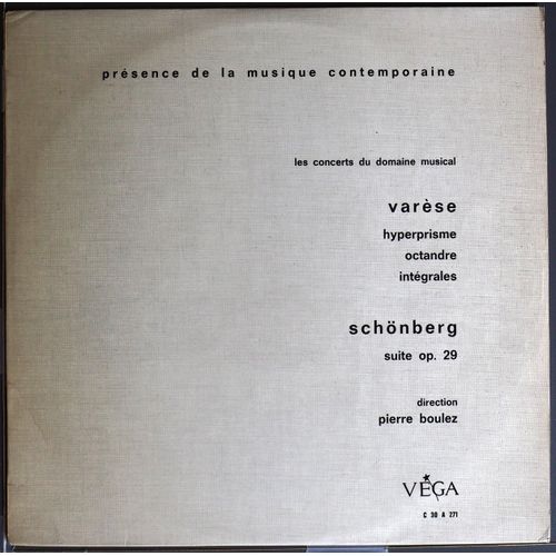 Les Concerts Du Domaine Musical Direction Pierre Boulez : Varese : Hyperprisme - Octandre - Intégrales / Schoenberg : Suite Op. 29