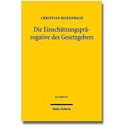 Die Einschätzungsprärogative Des Gesetzgebers