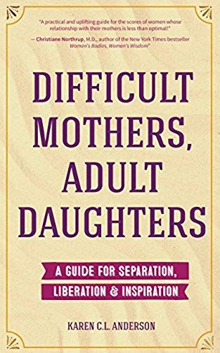 Difficult Mothers, Adult Daughters