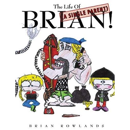 The Life Of (A Single Parent) Brian!