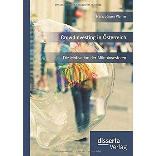 Crowdinvesting In Österreich: Die Motivation Der Mikroinvestoren