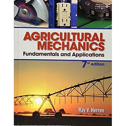 Agricultural Mechanics: Fundamentals And Applications Updated, Precision Exams Edition
