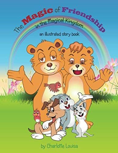 The Magic Of Friendship In The Magical Kingdom