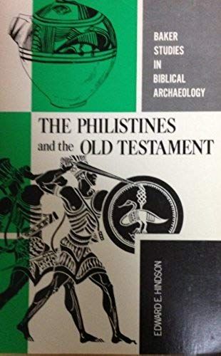 The Philistines And The Old Testament, (Baker Studies In Biblical Archaeology)