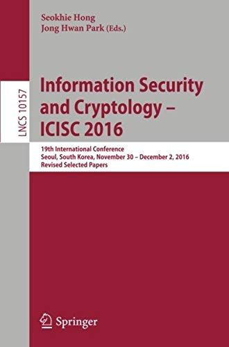 Information Security And Cryptology - Icisc 2016