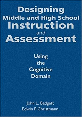 Designing Middle And High School Instruction And Assessment