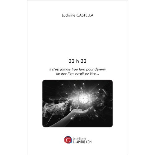 22 H 22 - Il N'est Jamais Trop Tard Pour Devenir Ce Que L'on Aurait Pu Être...
