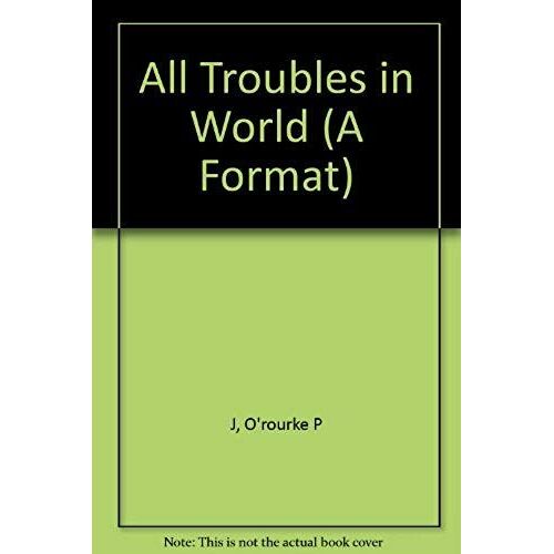 All The Trouble In The World