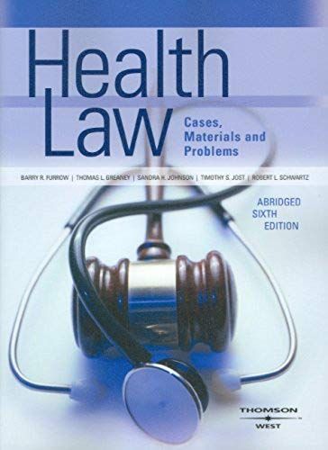 Health Law: Cases, Materials And Problems (American Casebook Series)