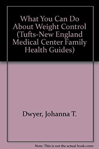 What You Can Do About Weight Control (Tufts-New England Medical Center Family Health Guides)