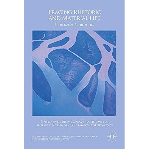 Tracing Rhetoric And Material Life
