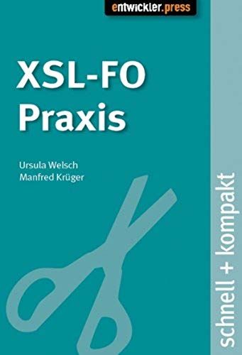 Xsl-Fo Praxis: Schnell+Kompakt