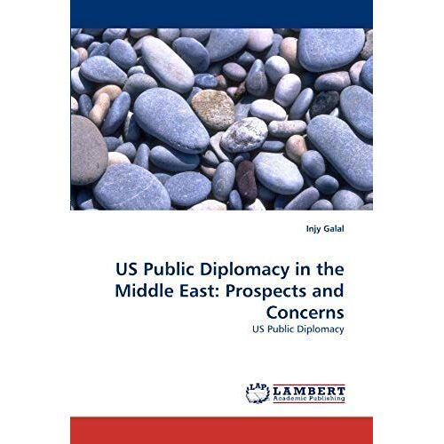 Us Public Diplomacy In The Middle East: Prospects And Concerns