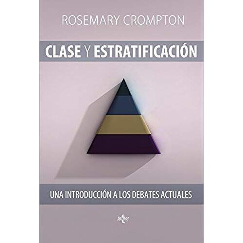 Clase Y Estratificación : Una Introducción A Los Debates Actuales