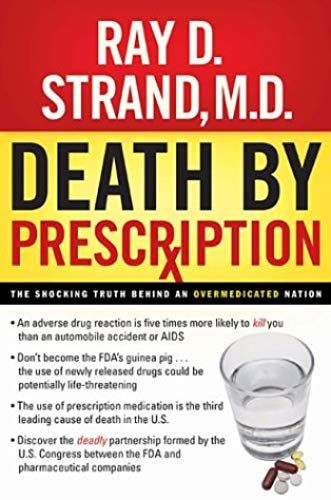 Death By Prescription: The Shocking Truth Behind An Overmedicated Nation