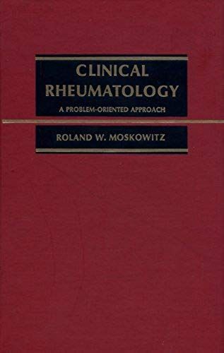 Clinical Rheumatology: Problem-Oriented Approach To Diagnosis And Management
