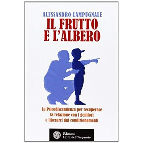 Lampugnale, A: Frutto E L'albero. La Psicodiscendenza Per Re