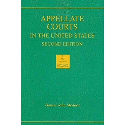 Appellate Courts In The United States (Coursebook)