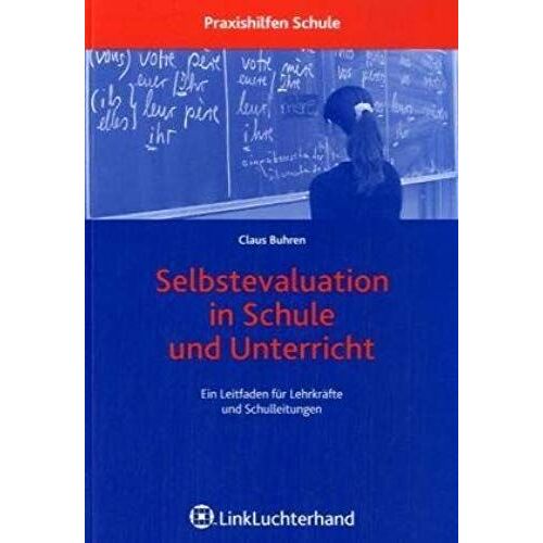 Selbstevaluation In Schule Und Unterricht: Ein Leitfaden Für Lehrkräfte Und Schulleitungen. Mit Vielen Kopiervorlagen Und Checklisten