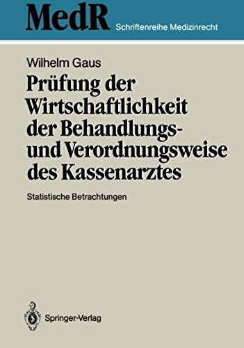 Prüfung Der Wirtschaftlichkeit Der Behandlungs- Und Verordnungsweise Des Kassenarztes