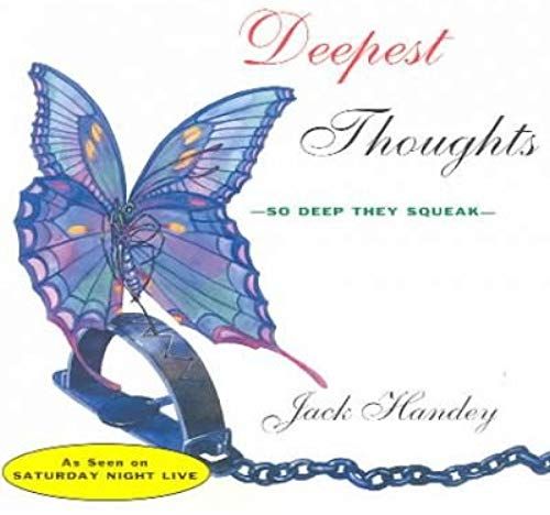 [ { Deepest Thoughts: So Deep They Squeak[ Deepest Thoughts: So Deep They Squeak ] By Handey, Jack ( Author )Jan-01-2000 Paperback } ] By Handey, Jack (Author) Oct-01-1994 [ Paperback ]